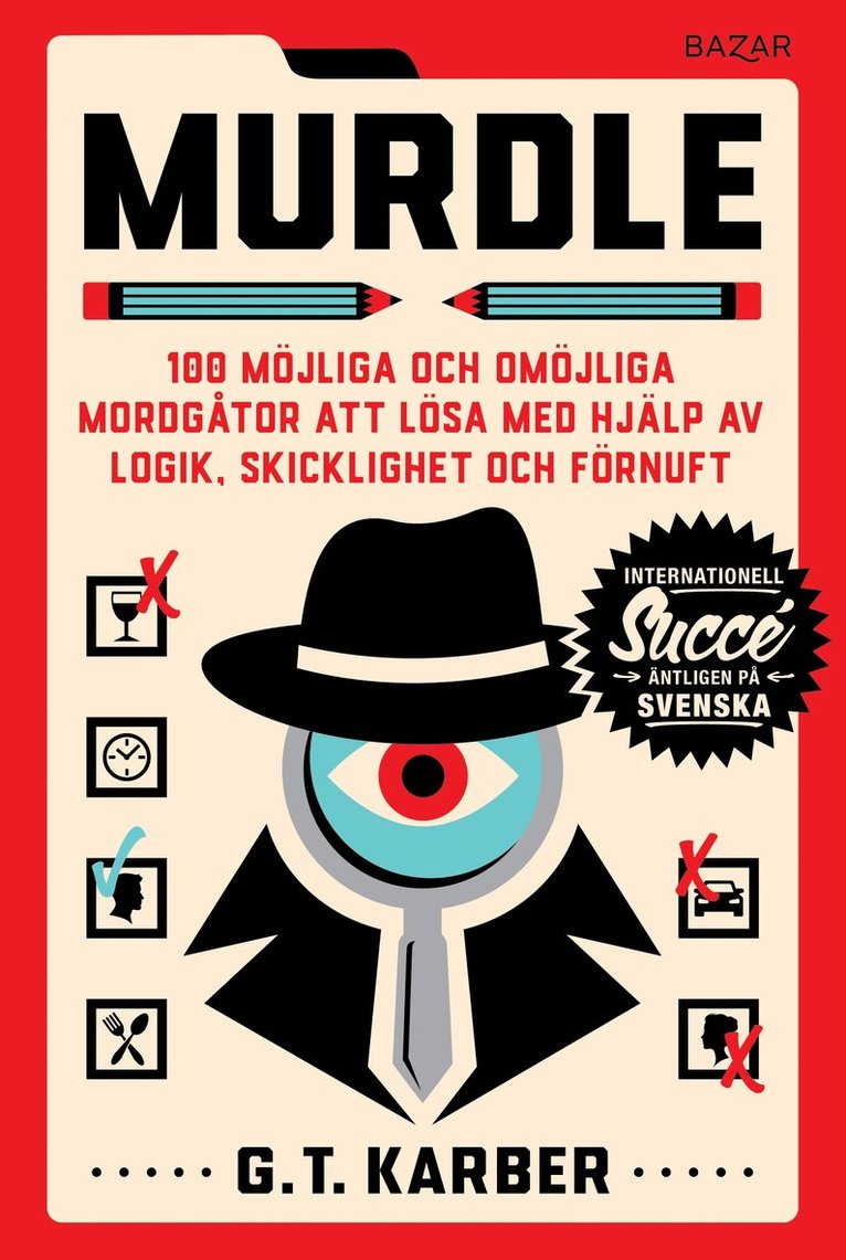 Murdle : 100 möjliga och omöjliga mordgåtor att lösa med hjälp av logik, skicklighet och förnuft 1