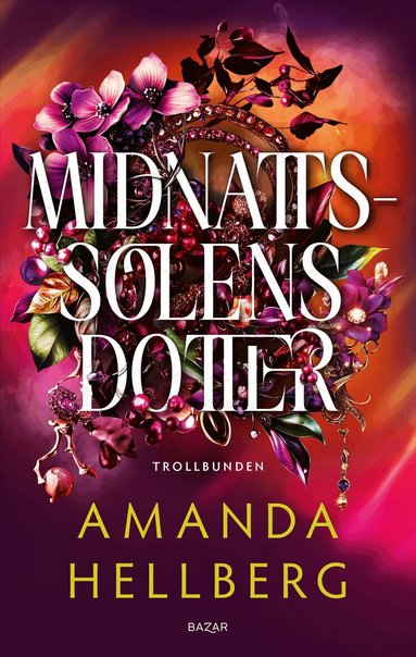 Amanda Hellberg - Midnattssolens dotter, Inbunden