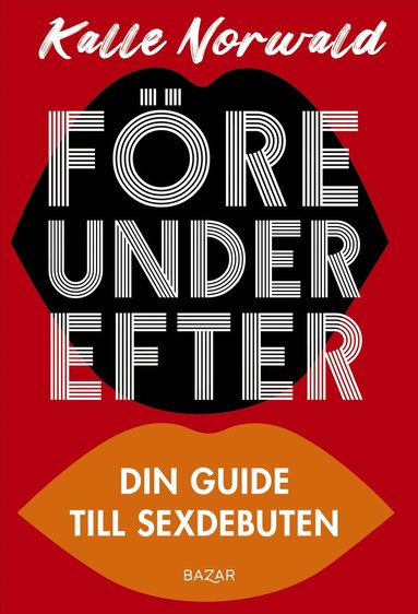 bokomslag Före under efter : Din guide till sexdebuten