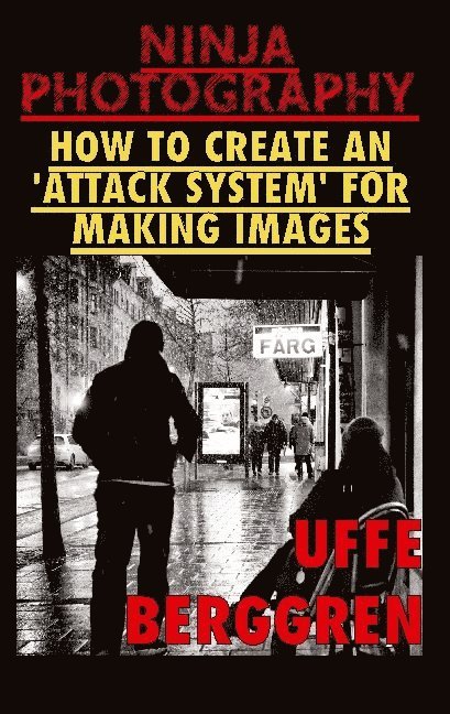 Ninja photography : how to create an 'attack system' for making images 1