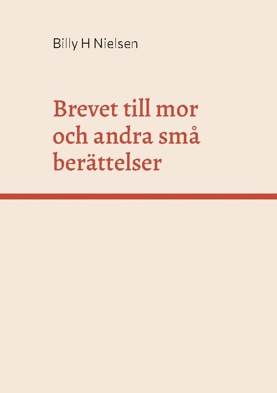 Billy H. Nielsen, Billy H Nielsen - Brevet till mor och andra små berättelser för alla, Inbunden