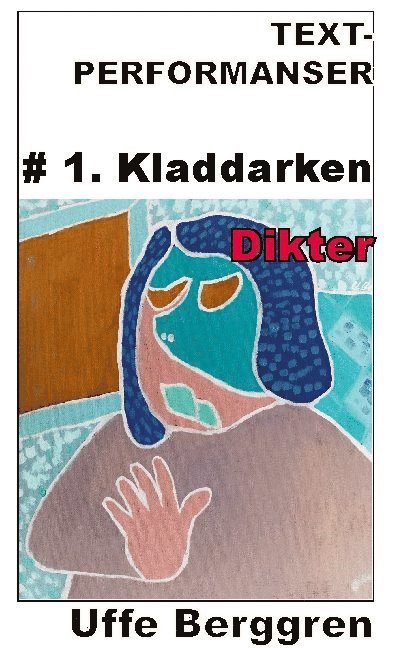 Text-performanser: #1. Kladdarken