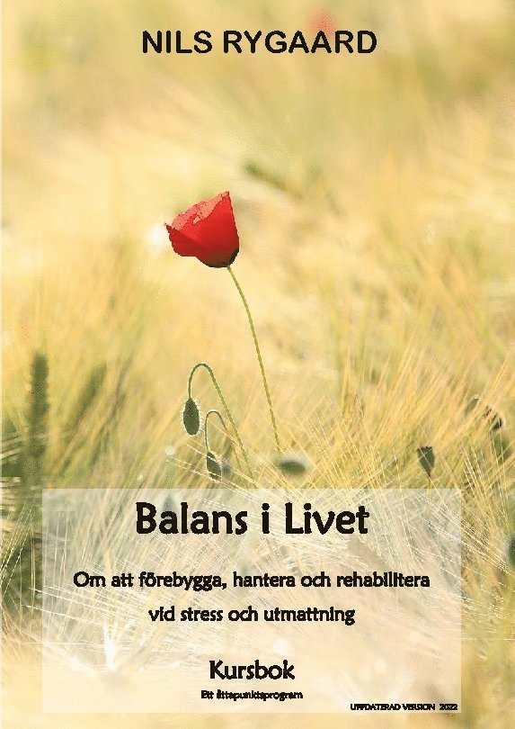 Balans i livet : om att förebygga, hantera och rehabilitera vid stress och utmattning - kursbok ett sjuveckorsprogram 1