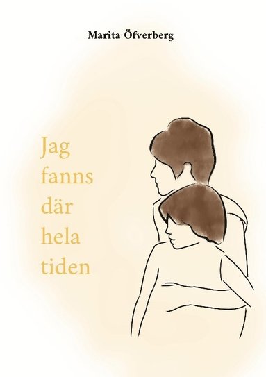 bokomslag Jag fanns där hela tiden