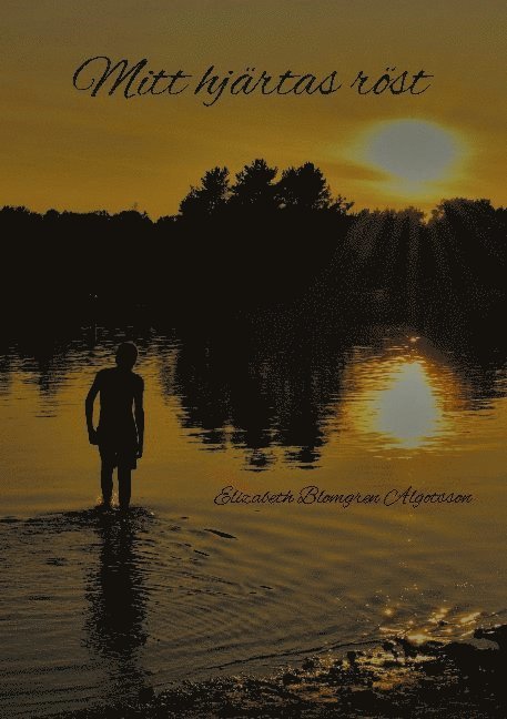 Elizabeth Blomgren Algotsson - Mitt hjärtas röst, Inbunden