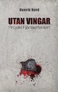 bokomslag Utan vingar : projekt Fjärilseffekten