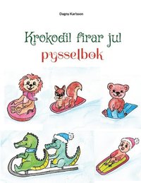 bokomslag Krokodil firar jul : Krokodils julpysselbok