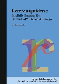 bokomslag Referensguiden 2: Parallell stilmanual för Harvard, APA, Oxford & Chicago