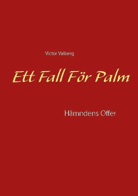 Victor Valberg - Ett Fall För Palm: Hämndens Offer, Häftad