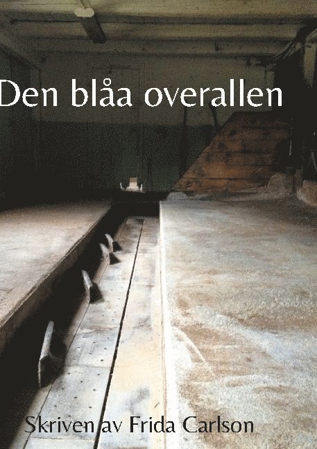 Frida Carlson - Den blåa overallen, Inbunden