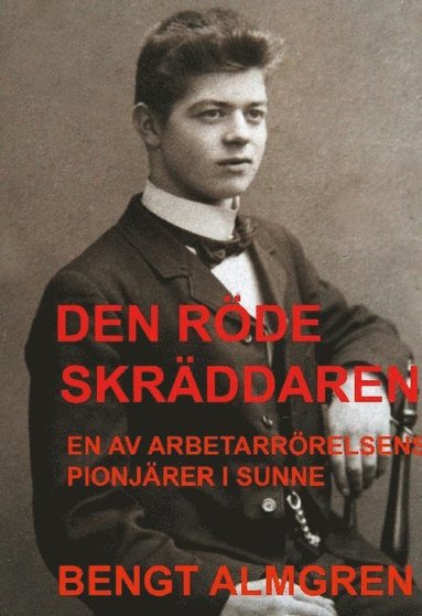 bokomslag Den röde skräddaren : en av arbetarrörelsens pionjärer i Sunner