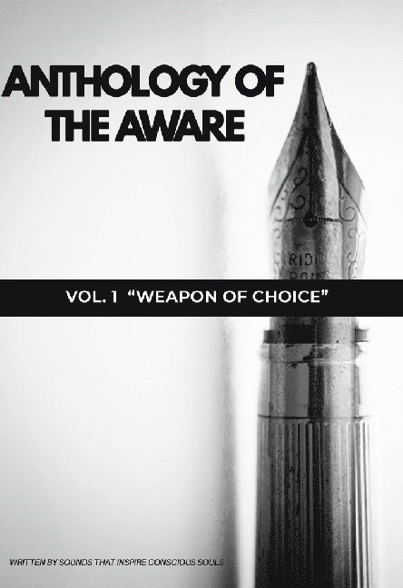 Sounds That Inspire Conscious Souls - Anthology of The Aware : Vol. 1 - Weapon of Choice, Inbunden