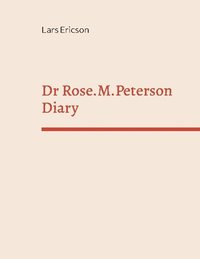 bokomslag Dr Rose.M.Peterson Diary