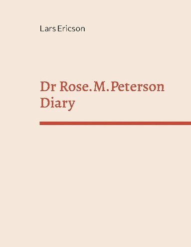 bokomslag Dr Rose.M.Peterson Diary