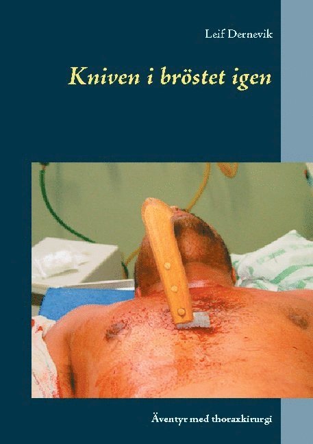Kniven i bröstet igen : äventyr med thoraxkirurgi 1