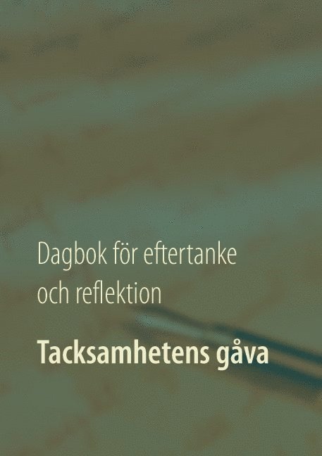 Rosanna Lariella Antonsdotter - Tacksamhetens gåva : dagbok för eftertanke och reflektion, Häftad