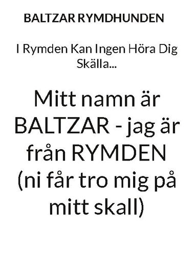 bokomslag I rymden kan ingen höra dig skälla ...