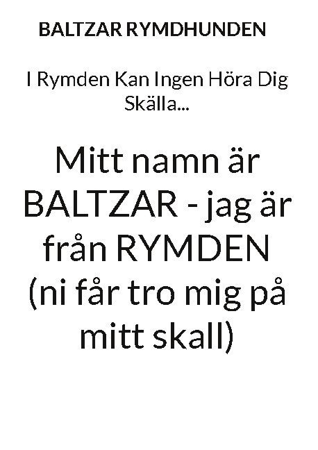 I rymden kan ingen höra dig skälla ... 1