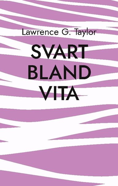 Lawrence G. Taylor - Svart bland vita : en berättelse, Häftad