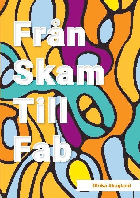 Ulrika Skogland - Från skam till fab, Häftad