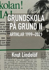 bokomslag Grundskola på grund II : artiklar 1999 till 2021