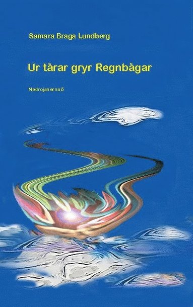 bokomslag Ur tårar gryr regnbågar: Nedrojanerna 5