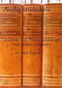 bokomslag Andlig stridsskola : lärdomar från andra världskriget och senare i historien