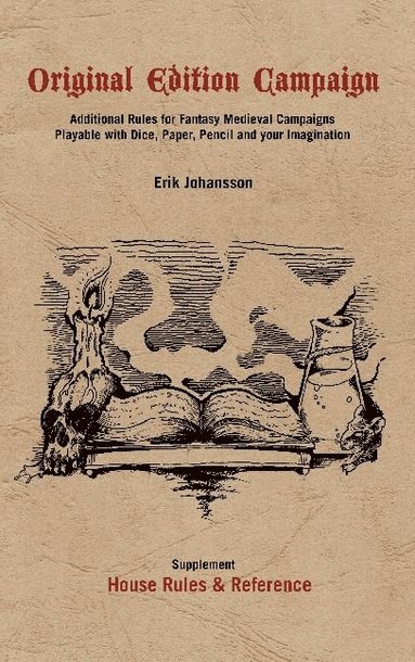 bokomslag Original edition campaign : additional rules for fantastic medieval campaigns playable with dice, paper,  pencile and your imagination