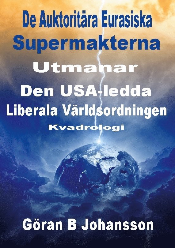 De auktoritära eurasiska supermakterna utmanar den USA-ledda liberala världsordningen 1