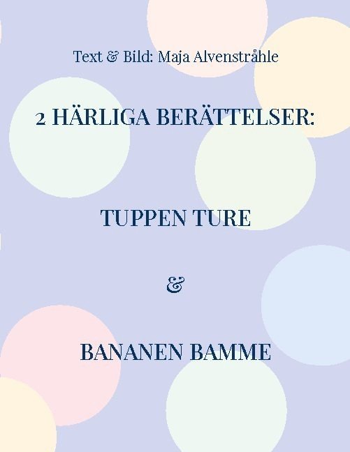 2 Härliga Berättelser: Tuppen Ture & Bananen Bamme 1