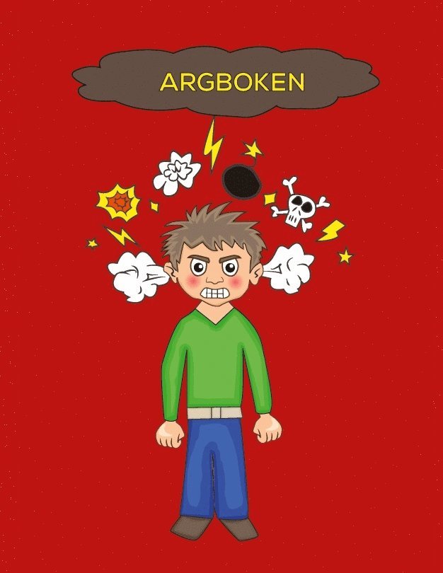 Argboken : en bok som tillåter barn att hantera och förstå sin ilska 1