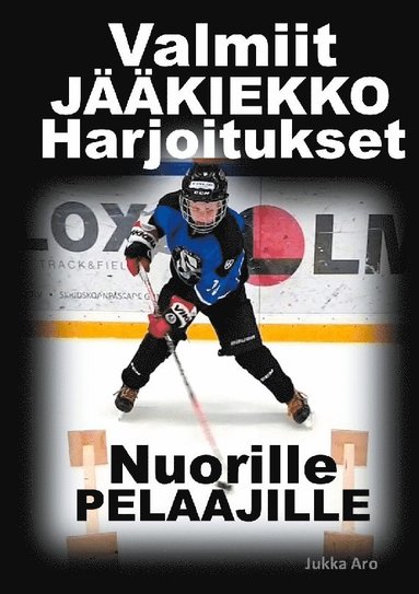 bokomslag Valmiit Jääkiekkoharjoitukset: Nuorille Pelaajille