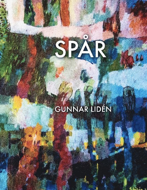 Gunnar Lidén - Spår : en konstbok kring en utställning, Häftad