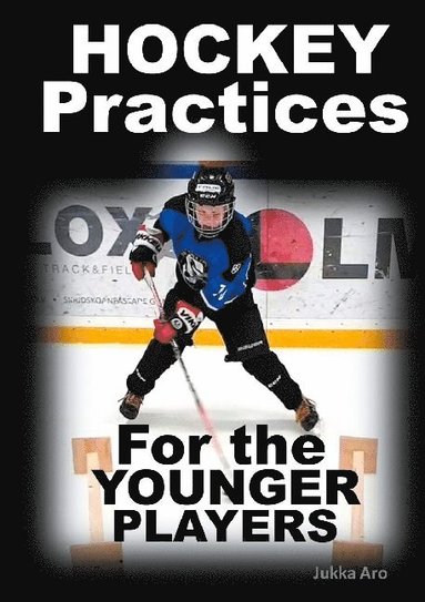 bokomslag Hockey Practices for the Younger Players