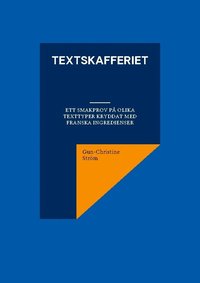 bokomslag Textskafferiet : ett smakprov på olika texttyper kryddat med franska ingredienser