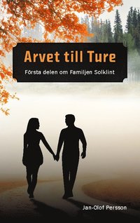 bokomslag Arvet till Ture: Första delen om Familjen Solkint