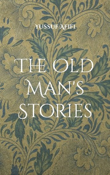 bokomslag The Old Man's Stories: A Swedish Novel