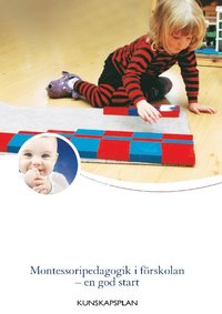 bokomslag Montessoripedagogik i förskolan - en god start: Kunskapsplan
