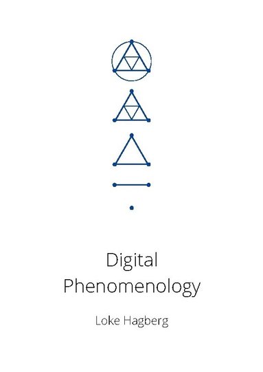 bokomslag Digital phenomenology : proving digital philosophy and post-Keynesian economics.