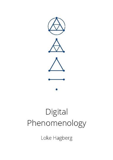 bokomslag Digital phenomenology : proving digital philosophy and post-Keynesian economics.