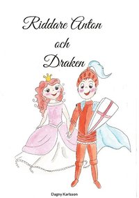 bokomslag Riddare Anton och Draken