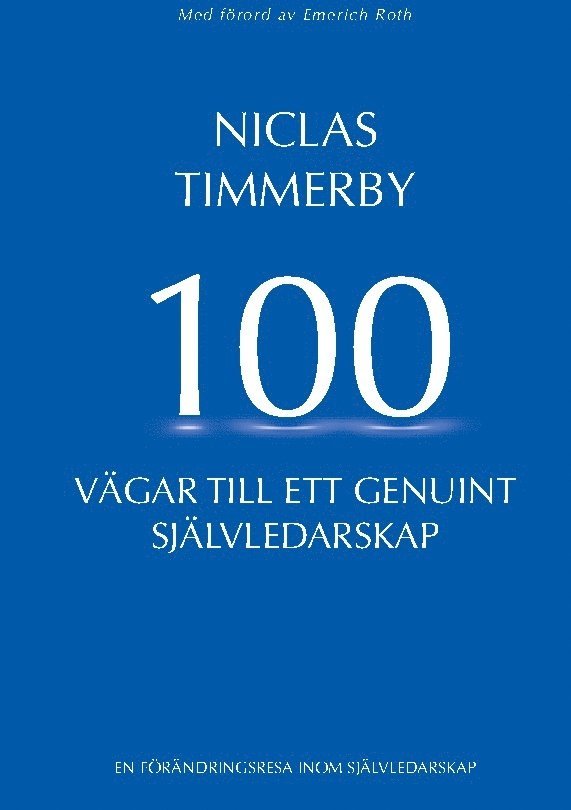 Niclas Timmerby - 100 vägar till ett genuint självledarskap, Häftad