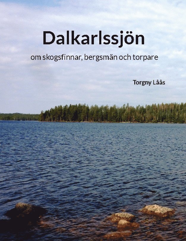Dalkarlssjön : om skogsfinnar, bergsmän och torpare 1