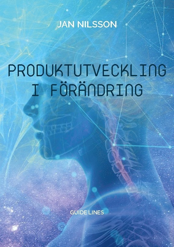 Produktutveckling i förändring : guide lines 1