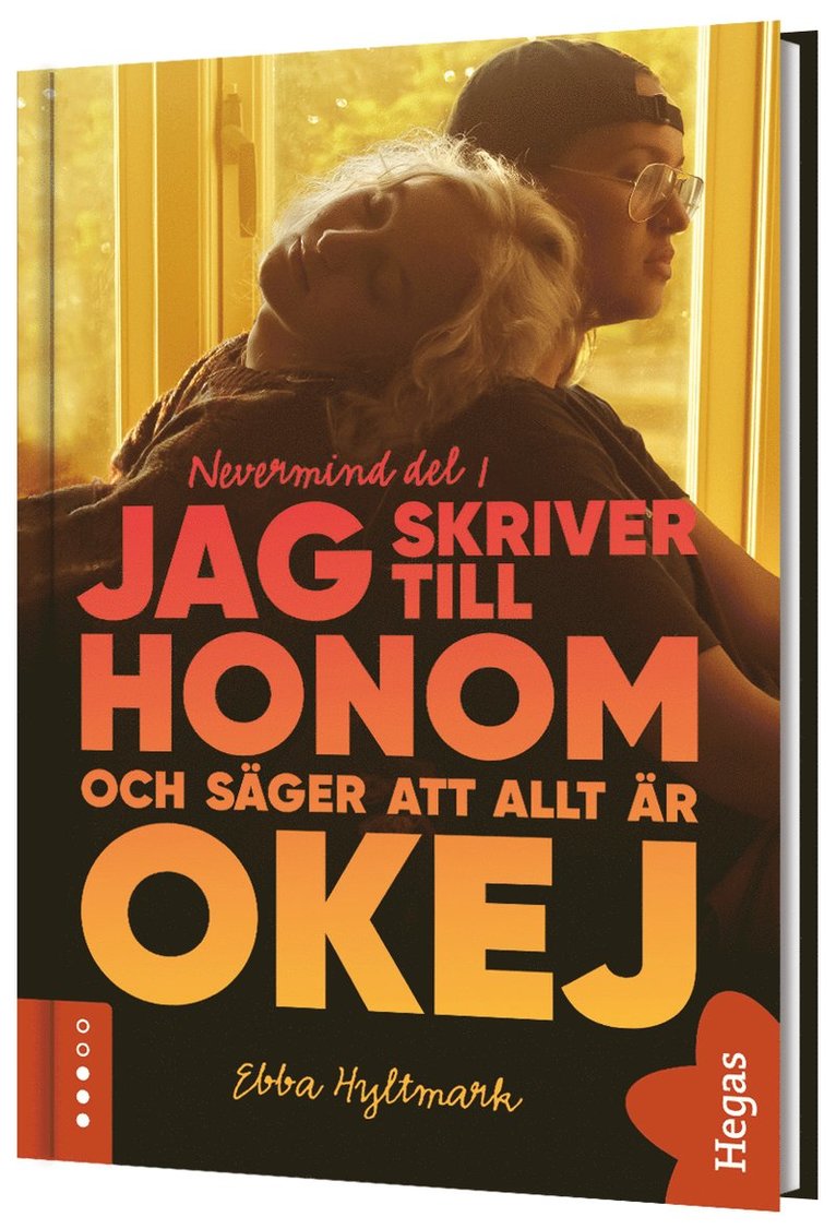 Ebba Hyltmark - Jag skriver till honom och säger att allt är okej, Inbunden