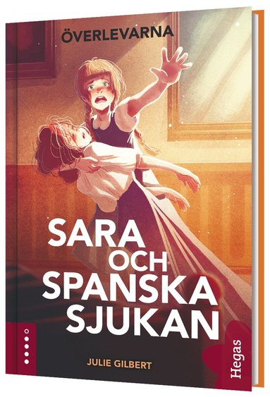 Julie Gilbert - Sara och spanska sjukan : en berättelse om att överleva influensan 1918, Inbunden