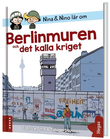 Fabrice Erre - Nina och Nino lär om Berlinmuren och det kalla kriget, Inbunden