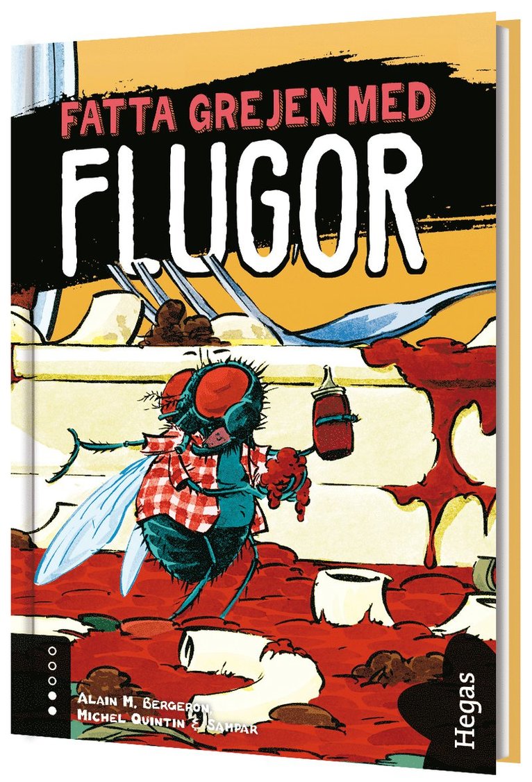 Alain M. Bergeron, Michel Quintin, Sampar - Fatta grejen med flugor, Inbunden