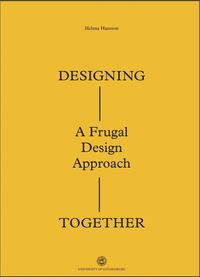 bokomslag Designing together : a frugal design approach : exploring participatory design in a global north-south cooperation context (Sweden-Kenya)