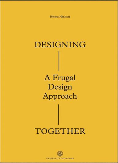 bokomslag Designing together : a frugal design approach : exploring participatory design in a global north-south cooperation context (Sweden-Kenya)